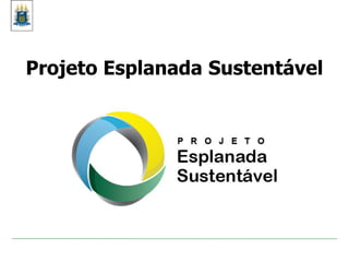 Projeto Esplanada Sustentável
CAPA
 