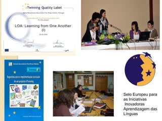Selo Europeu para
as Iniciativas
Inovadoras
Aprendizagem das
Línguas
 
