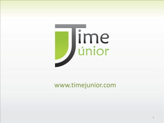 www.timejunior.com



                     1
 