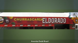 Avenida Dedé Brasil

 