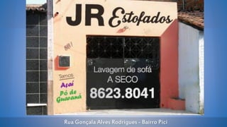 Rua Gonçala Alves Rodrigues - Bairro Pici

 