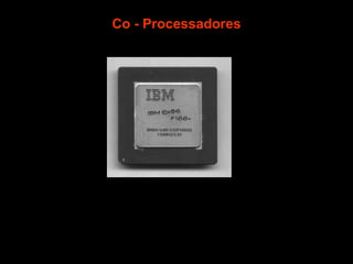Co - Processadores 