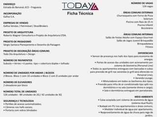 Ficha Técnica
ENDEREÇO
Estrada do Bananal, 615 - Freguesia
INCORPORAÇÃO
Gafisa S.A.
EMPRESAS DE VENDAS
Gafisa Vendas / Patrimóvel / BrasilBrokers
PROJETO DE ARQUITETURA
Roberto Wagner Consultoria e Projeto de Arquitetura LTDA.
PROJETO DE PAISAGISMO
Sérgio Santana Planejamento e Desenho da Paisagem
PROJETO DE DECORAÇÃO ÁREAS COMUNS
Todo Dia Arquitetura + Design
NÚMERO DE PAVIMENTOS
Subsolo + térreo + 6 pavtos. tipo + cobertura dúplex + telhado
NÚMERO DE UNIDADES POR ANDAR | BLOCOS
2 Blocos. Bloco 1 com 10 unidades e Bloco 2 com 8 unidades por andar
NÚMERO DE ELEVADORES
2 elevadores por bloco
NÚMERO TOTAL DE UNIDADES
126 unidades - 84 unidades de 2Q / 42 unidades de 3Q
SEGURANÇA E TECNOLOGIA
• Portões de acesso automatizados;
• Câmeras nos halls sociais;
• Portaria com vidros blindados
NÚMERO DE VAGAS
126 vagas
ÁREAS COMUNS EXTERNAS
Churrasqueira com Forno de Pizza
Solarium
Piscina com Raia de 25 m
Piscina Infantil
Bicicletário
ÁREAS COMUNS INTERNAS
Salão de Festas Adulto com Espaço Gourmet
Salão de Jogos Juvenil Brinquedão
Brinquedoteca
Fitness
DIFERENCIAIS
• Sensor de presença nos halls dos tipos para economia de
energia;
• Portas de acesso das unidades com acionamento por
sistema de biometria (Personal Line)
• Todos os apartamentos entregues com bancadas e cubas
para previsão de grill nas varandas (o grill será oferecido no
Personal Line);
• Varanda Lounge;
• Misturadores em todos os banheiros dos tipos;
• Previsão para infra de ar-condicionado tipo split nos
dormitórios e na sala (somente dreno e carga);
• Sala e dormitórios entregues em porcelanato.
MEIO AMBIENTE
• Caixa acoplada com sistema de economia de água
(sistema dual flush);
• Rodapé em PU nos apartamentos e áreas comuns;
• Medidor individual de água por apartamento;
• Reaproveitamento de água da chuva para rega de
jardins.
 