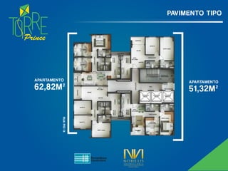 Prince
PAVIMENTO TIPO
RUAPIOIX
62,82M²
APARTAMENTO
51,32M²
APARTAMENTO
 