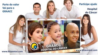 Participe ajudeParte do valor
Vai para o
GRAACC
 