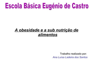 [object Object],[object Object],[object Object],Escola Básica Eugénio de Castro 