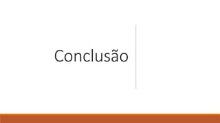 Conclusão
 
