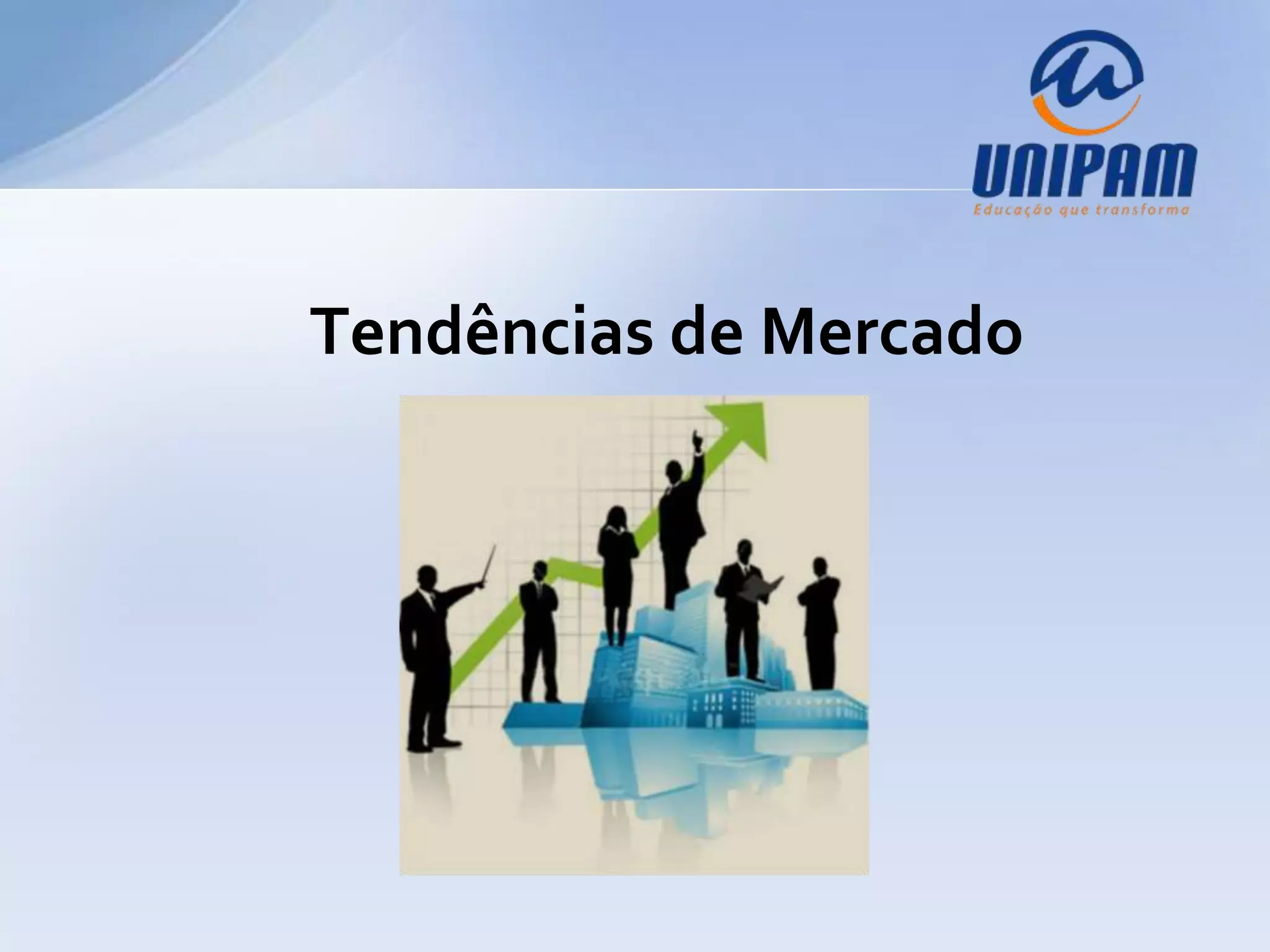 Tendências de Mercado
 