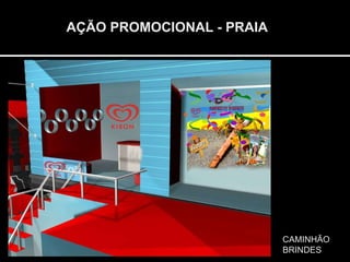 AÇÃO PROMOCIONAL - PRAIA CAMINHÃO BRINDES 
