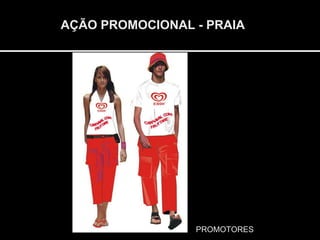 AÇÃO PROMOCIONAL - PRAIA PROMOTORES 