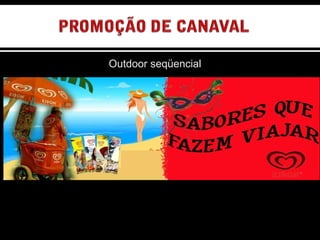 OUTDOOR SEQUÊNCIAL Outdoor seqüencial 