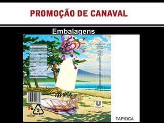 Embalagens TAPIOCA OUTDOOR SEQUÊNCIAL 
