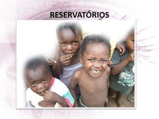 RESERVATÓRIOS
 