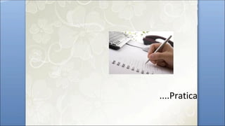....Pratica
 