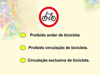 Proibido andar de bicicleta Circulação exclusiva de bicicleta. Proibido circulação de bicicleta. 