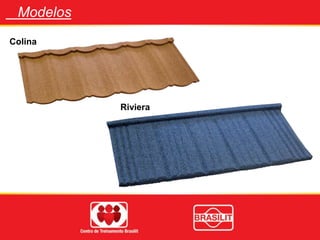 Modelos
Colina
Riviera
 