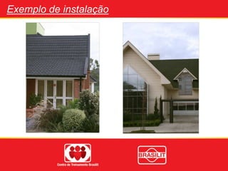 Exemplo de instalação
 