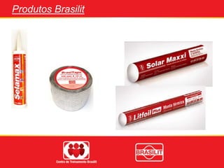 Produtos Brasilit
 