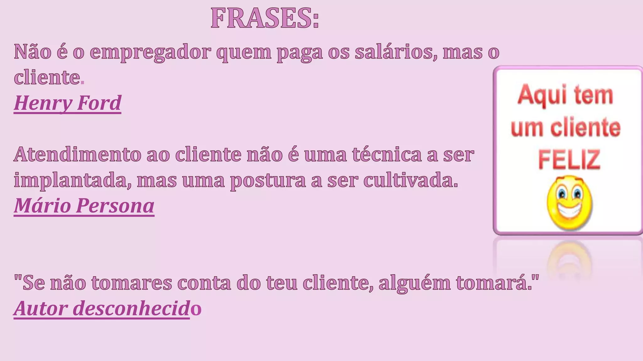 .
Henry Ford
Mário Persona
Autor desconhecido
 