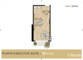 TRINITY OFFICE
PLANTA EXECUTIVE SUITE – 30 M2 ABL
 