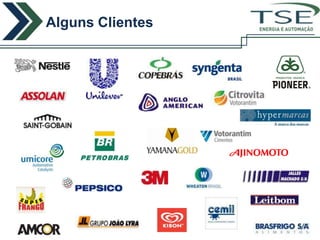 Alguns Clientes
                  ENERGIA E AUTOMAÇÃO
 