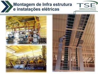 Montagem de Infra estrutura
e instalações elétricas       ENERGIA E AUTOMAÇÃO
 
