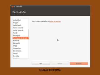 SELEÇÃO DE IDIOMA
 