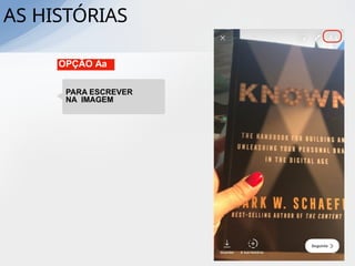 OPÇÃO Aa
PARA ESCREVER
NA IMAGEM
AS HISTÓRIAS
 