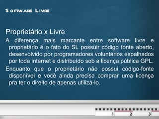 Software  Livre Movimento do Software Livre: Em 1983, Richard Stallman iniciou o projeto GNU, e em outubro de 1985 fundou a Free Software Foundation (FSF). Stallman introduziu os conceitos de software livre e copyleft, os quais foram especificamente desenvolvidos para garantir que a liberdade dos usuários fosse preservada. 