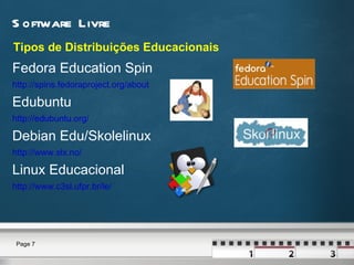 2. A liberdade de estudar como o programa funciona, e adaptá-lo para as suas necessidades. Acesso ao código-fonte é um pré-requisito para esta liberdade; 