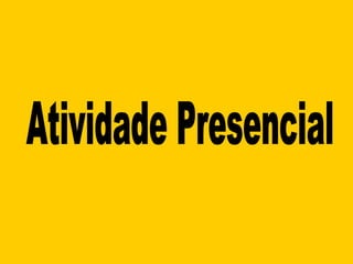 Atividade Presencial 