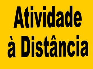 Atividade à Distância 