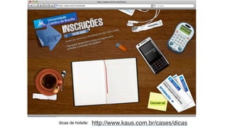 dicas de hotsite:   http://www.kaus.com.br/cases/dicas
 