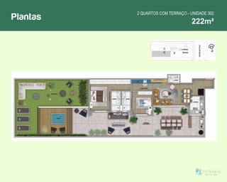 Plantas
2 QUARTOS COM TERRAÇO - UNIDADE 302
222m²
 