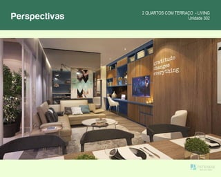 Perspectivas 2 QUARTOS COM TERRAÇO - LIVING
Unidade 302
 