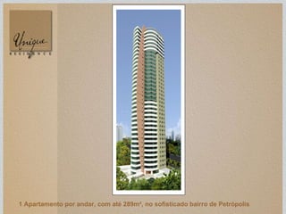 1 Apartamento por andar, com até 289m², no sofisticado bairro de Petrópolis 