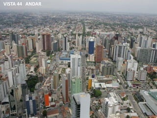 VISTA 44 ANDAR
 