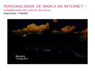 Angry birds – T-Mobile
 