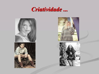Criatividade ... 