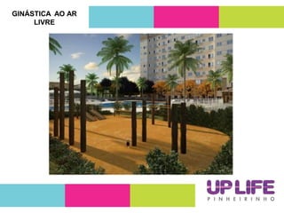 GINÁSTICA AO AR
LIVRE
 