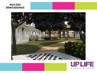 RUA DAS
BRINCADEIRAS
 