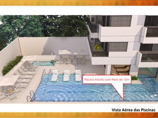 Piscina Adulto com Raia de 15m 
Vista Aérea das Piscinas 
 