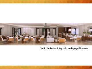 Salão de Festas Integrado ao Espaço Gourmet
 