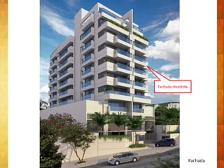 Fachada
Fachada revestida
 
