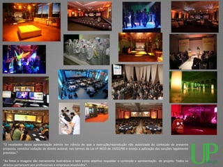 “O recebedor desta apresentação admite ter ciência de que a execução/reprodução não autorizada do conteúdo da presente
proposta, constitui violação de direito autoral, nos termos da Lei nº 9610 de 19/02/98 e enseja a aplicação das sanções legalmente
previstas.“

“As fotos e imagens são meramente ilustrativas e tem como objetivo respaldar o conteúdo e apresentação do projeto. Todos os
direitos pertencem aos profissionais e empresas envolvidos“.
 