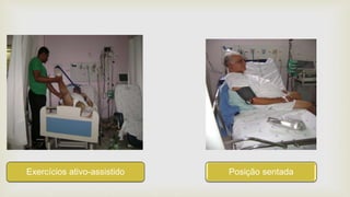 Posição sentadaExercícios ativo-assistido
 