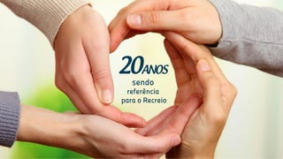 sendo
referência
para o Recreio
 