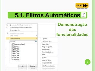 5.1. Filtros Automáticos
8
Demonstração
das
funcionalidades
 