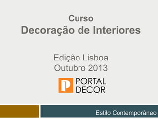 Projeto Quarto
Jovem
Estilo Contemporâneo
Curso
Decoração de Interiores
Edição Lisboa
Outubro 2013
 