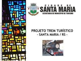 PROJETO TREM TURÍSTICO  - SANTA MARIA / RS -  Recorte de vitral da Basílica Menor Nossa Senhora Medianeira – Santa Maria - RS 